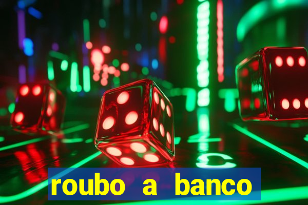 roubo a banco nesta madrugada